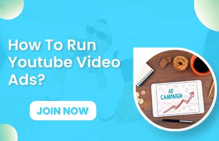 How To Run Youtube Video Ads?